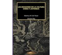 Los dragones en la cultura china y japonesa (SERIE DE CULTURA ASIÁTICA)