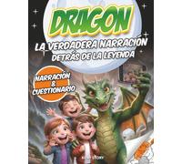 Los Dragones - La verdadera historia detrás de la leyenda: Mitos del mundo, dinosaurios, volcanes, héroes, quiz educativo y páginas para colorear