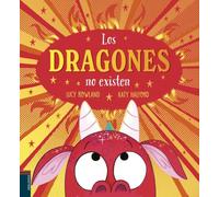 Los dragones no existen (Álbumes ilustrados)