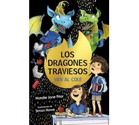 Los dragones traviesos, 2. Los dragones traviesos van al cole (Castellano - A PARTIR DE 8 AÑOS - PERSONAJES - Los dragones traviesos)
