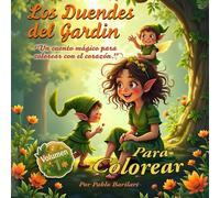 Los Duendes del Jardín para Colorear - Volumen 1: Libro para colorear con duendes mágicos basado en el cuento original. Estimula la creatividad, ... regalar. (Duendes del Jardin para colorear)