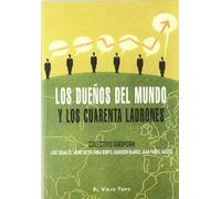 Los Dueños Del Mundo Y Los Cuarenta Ladrones (2ª Ed.) (el Viejo T Opo)