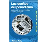 Los dueños del periodismo: Claves de la estructura mediática mundial y de España: 33 (Multimedia)