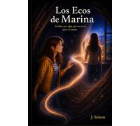 Los Ecos de Marina: Unidas por algo que no se ve, pero se siente. (Trilogía de Los Dones de Marina)