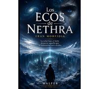 Los Ecos de Nethra: La señal bajo el hielo despertó aquello que la humanidad juró olvidar (Crónicas de Orion)