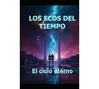 LOS ECOS DEL TIEMPO: El ciclo eterno
