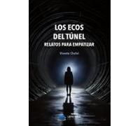 Los ecos del túnel: Relatos para empatizar: 69 (Narrativa)