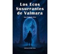 Los Ecos Susurrantes de Valmara: 2 (Trilogía Las Aventuras Magicas)