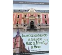 Los Efectos Desintegradores Del Traslado Del Museo Del Ejército De Madrid
