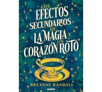 Los efectos secundarios de la magia y un corazón roto (Ficción)