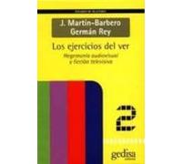 Los Ejercicios Del Ver: Hegemonia Audiovisual Y Ficcion Televisiv