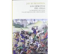 Los Ejércitos Del Cielo: La primera cruzada y la búsqueda del apocalipsis (HISTORIA)