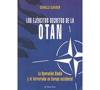 Los ejércitos secretos de la OTAN: La operación Gladio y el terrorismo en Europa occidental (SIN COLECCION)