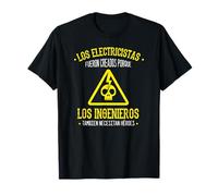 Los electricistas fueron creados porque los ingenieros también necesitan héroes Camiseta