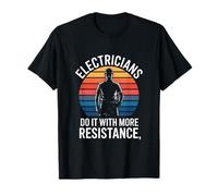 Los electricistas lo Hacen con más Humor de Resistencia Camiseta