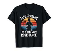Los electricistas lo Hacen con más Humor de Resistencia Camiseta