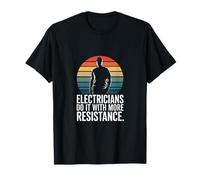 Los electricistas lo Hacen con más Humor de Resistencia Camiseta