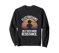 Los electricistas lo Hacen con más Humor de Resistencia Sudadera