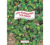 los elefantes viajeros: un viaje para buscar y encontatr por todo el m