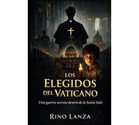 Los Elegidos del Vaticano: Una guerra secreta dentro de la Santa Sede