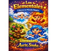 Los Elementales: Colorea su mundo mágico