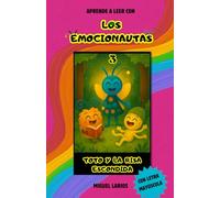 Los Emocionautas 3: Toto y la risa escondida.: Una aventura emocional para entender la risa que se esconde.... Y cómo invitarla a salir para despertar ... con actividades finales para integrarlas.
