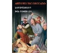 Los enemigos del comercio. Historia de las ideas sobre la propiedad privada. Vol. 1: Antes de Marx | Antonio Escohotado