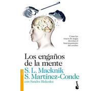 Los engaños de la mente: Cómo los trucos de magia desvelan el funcionamiento del cerebro (Divulgación) de Macknik, Stephen L. (2013) Tapa blanda