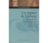 Los Enigmas De Valençay:fernando Vii Y La Corte Española En El Exilio