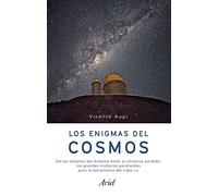 Los Enigmas Del Cosmos: Las Grandes Preguntas Sin Respuesta De La Astr