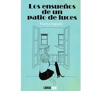 Los ensueños de un patio de luces