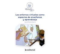 (i.b.d.) Los Entornos Virtuales Como Espacios De Enseñanza Y Aprendiza