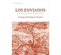 Los enviados: Un viaje por las montañas del Torío en 1509 (Narrativa)