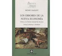Los Errores De La Nueva Economía: Una refutación de la teoría general del empleo, el interés y el dinero de John Maynard Keynes: 44 (Nueva biblioteca de la libertad)