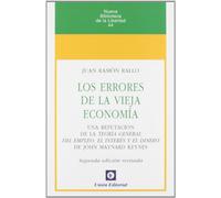 Los errores de la vieja economía: Una refutación de la Teoría General del Empleo, el Interés y el Dinero de J.M.Keynes (Nueva Biblioteca de la Libertad)