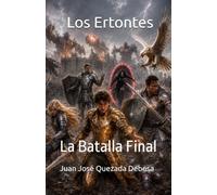 Los Ertontes: La Batalla Final