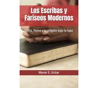Los Escribas y Fariseos Modernos: Biblia, Reino y la religión bajo la lupa