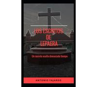 Los escritos de Lepaera: Un secreto oculto demasiado tiempo.