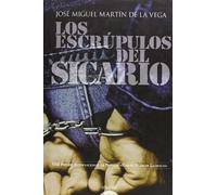 Los escrúpulos del sicario (Algaida Literaria - Premio Emilio Alarcos)