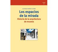 Los espacios de la mirada. Historia de la arquitectura de museos: 176 (Biblioteconomía y Administración Cultural)