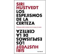 Los espejismos de la certeza: Reflexiones sobre la relación entre el cuerpo y la mente (Los Tres Mundos)