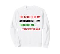 LOS ESPÍRITUS DE LOS ANCESTROS FLUYEN A TRAVÉS DE MÍ TODAVÍA ESTÁN Mad Meme Sudadera