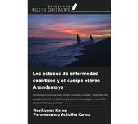 Los estados de enfermedad cuánticos y el cuerpo etéreo Anandamaya: Ordenador cuántico del cerebro humano y estelar - Plantillas del campo cuántico ... del cerebro humano y estelar