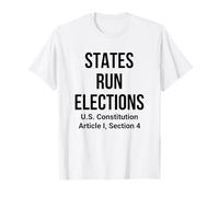 Los Estados organizan Elecciones Constitución Artículo I Derechos del votante Camiseta
