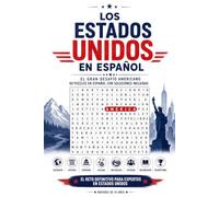 Los Estados Unidos en Español: Sopa de Letras: El Gran Desafío Americano - 60 Puzzles en Español con Soluciones Incluidas