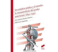 Los Estados Unidos y El mundo: La Metamorfosis Del Poder Americano (1890-1952): 15 (Historia)