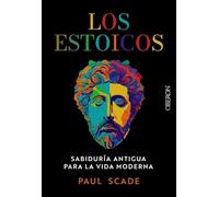 Los estoicos: Sabiduría antigua para la vida moderna (Libros singulares)