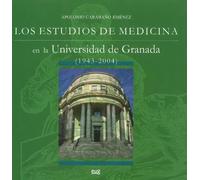 Los estudios de medicina en la Universidad de Granada (1943-2004) | A Carabaño Jiménez
