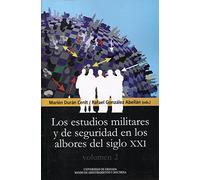 Los estudios militares y de seguridad en los albores del siglo XXI, Volumen 1 y 2