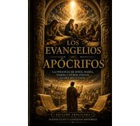 Los Evangelios Apócrifos: La infancia de Jesús, María, Tomás, Judás y otros textos fuera del canon (Biblioteca de los Apócrifos Bíblicos)